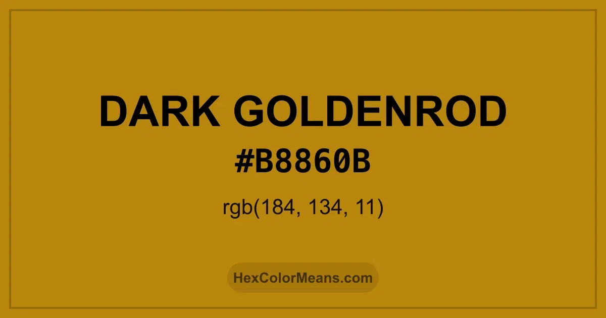 Clear image showing Dark Goldenrod color swatch with hex value #B8860B and RGB value (184,134,11)
