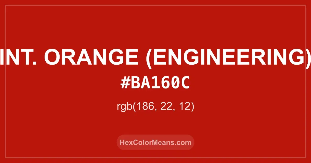 Clear image showing Int. Orange (Engineering) color swatch with hex value #BA160C and RGB value (186,22,12)