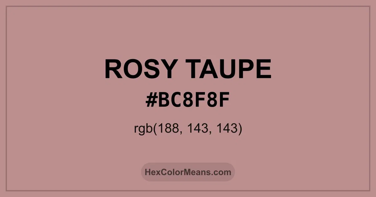 Clear image showing Rosy Taupe color swatch with hex value #BC8F8F and RGB value (188,143,143)