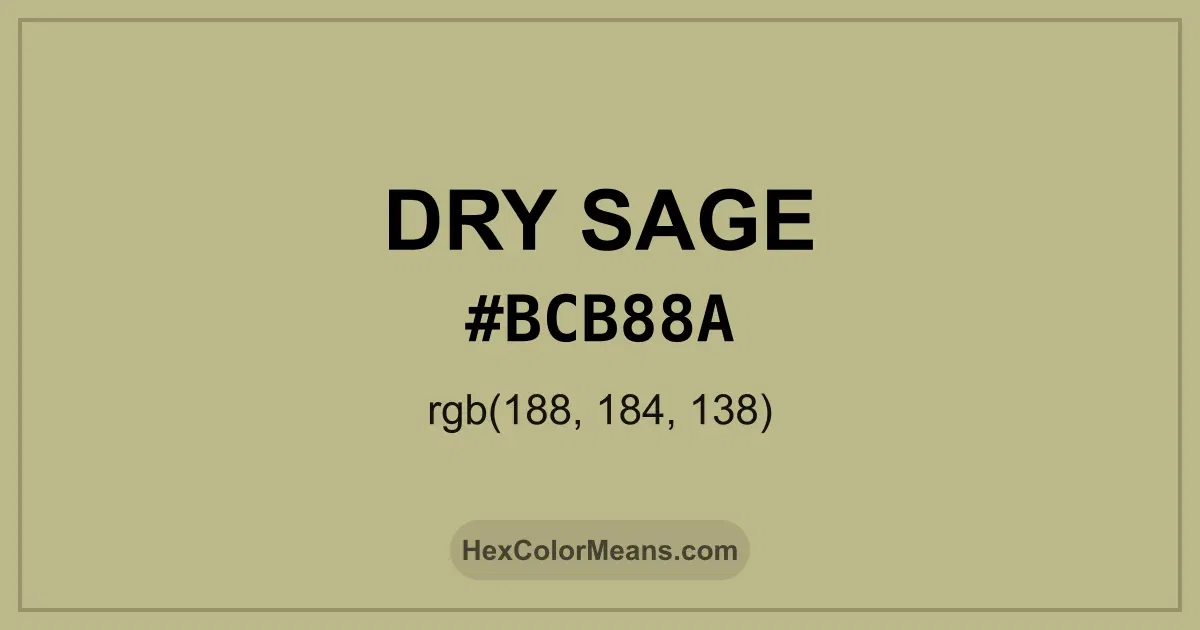 Clear image showing Dry Sage color swatch with hex value #BCB88A and RGB value (188,184,138)