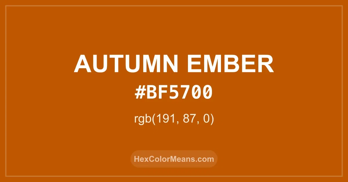 Clear image showing Autumn Ember color swatch with hex value #BF5700 and RGB value (191,87,0)