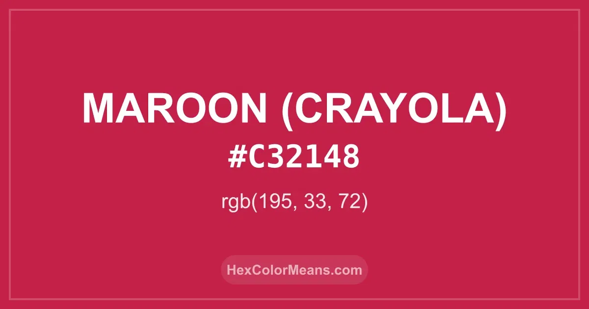 Clear image showing Maroon (Crayola) color swatch with hex value #C32148 and RGB value (195,33,72)