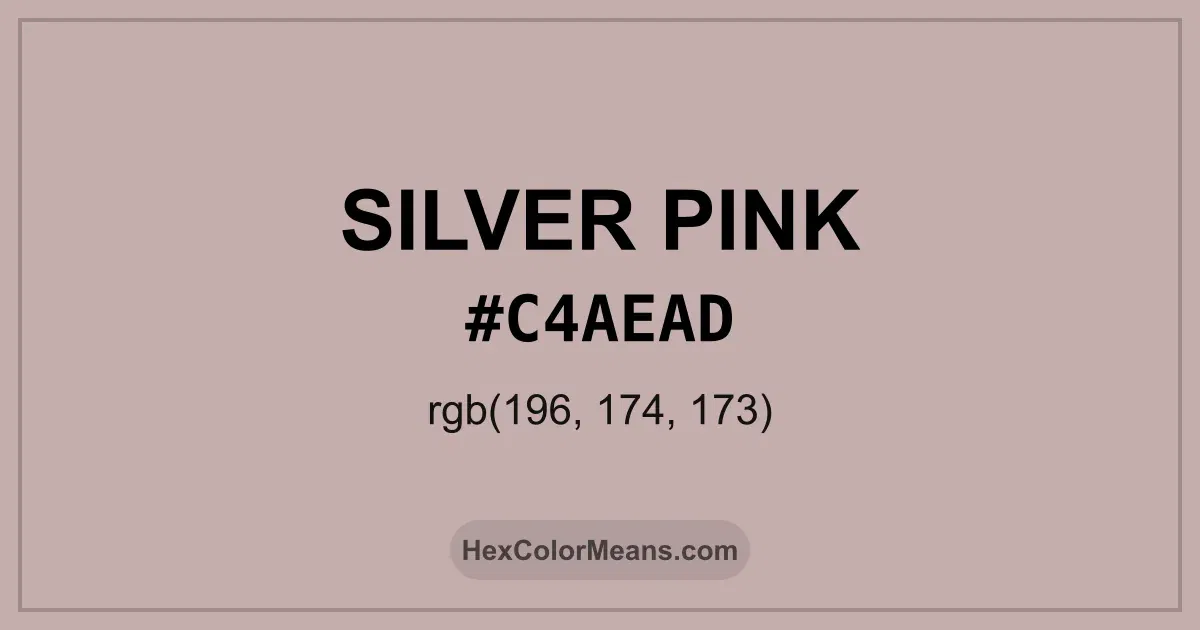 Clear image showing Silver Pink color swatch with hex value #C4AEAD and RGB value (196,174,173)