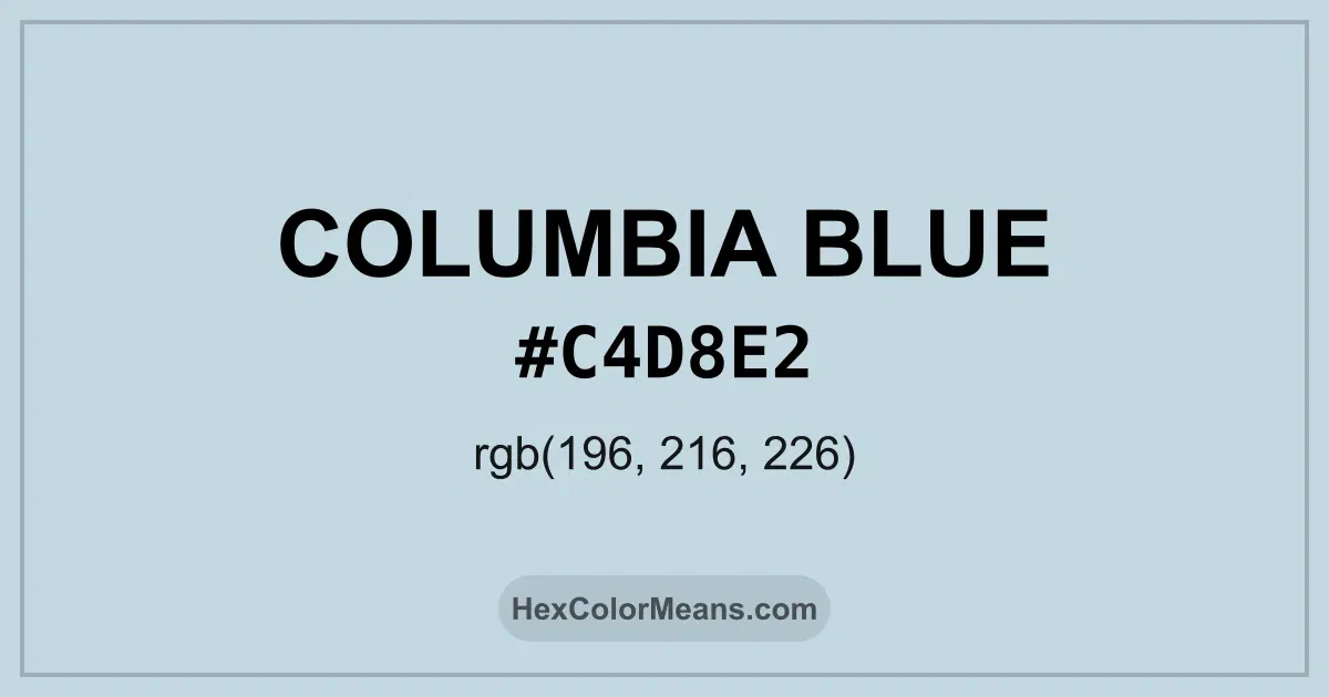 Clear image showing Columbia Blue color swatch with hex value #C4D8E2 and RGB value (196,216,226)