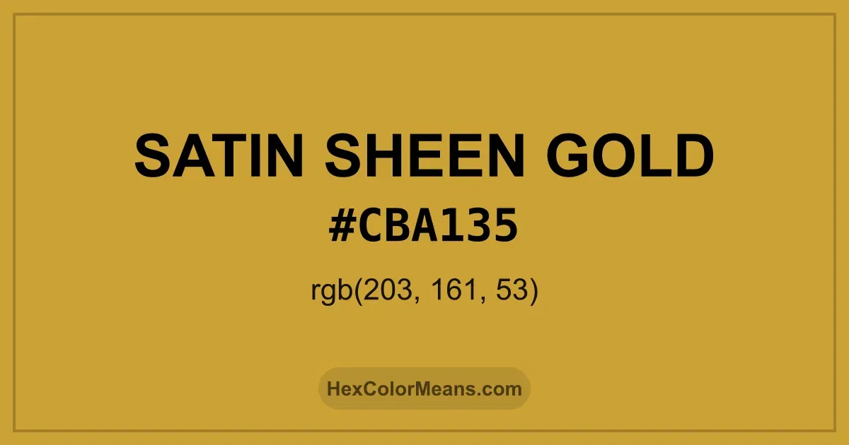 Clear image showing Satin Sheen Gold color swatch with hex value #CBA135 and RGB value (203,161,53)
