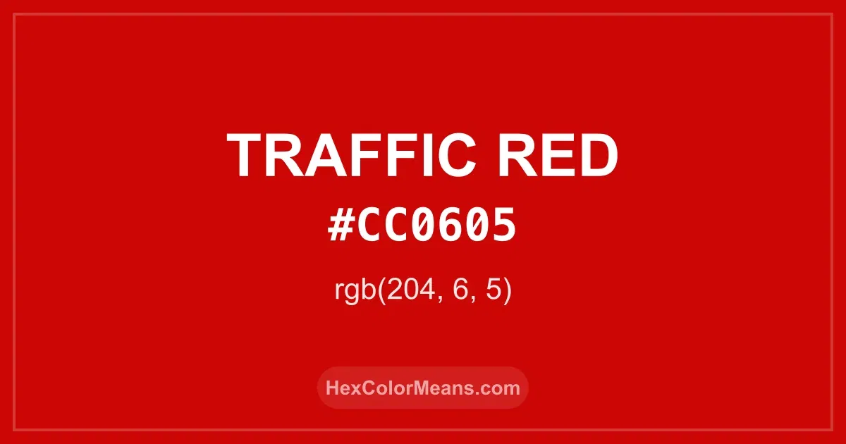 Clear image showing Traffic Red color swatch with hex value #CC0605 and RGB value (204,6,5)