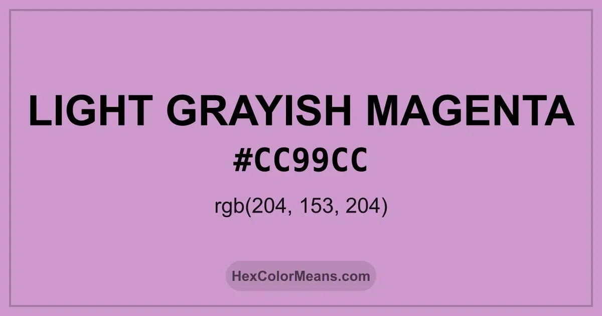 Clear image showing Light Grayish Magenta color swatch with hex value #CC99CC and RGB value (204,153,204)