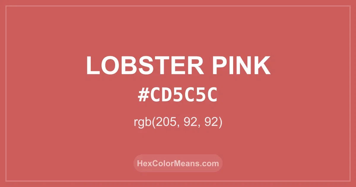Clear image showing Lobster Pink color swatch with hex value #CD5C5C and RGB value (205,92,92)
