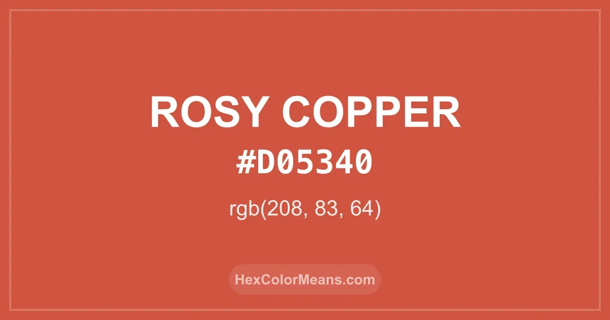 Clear image showing Rosy Copper color swatch with hex value #D05340 and RGB value (208,83,64)