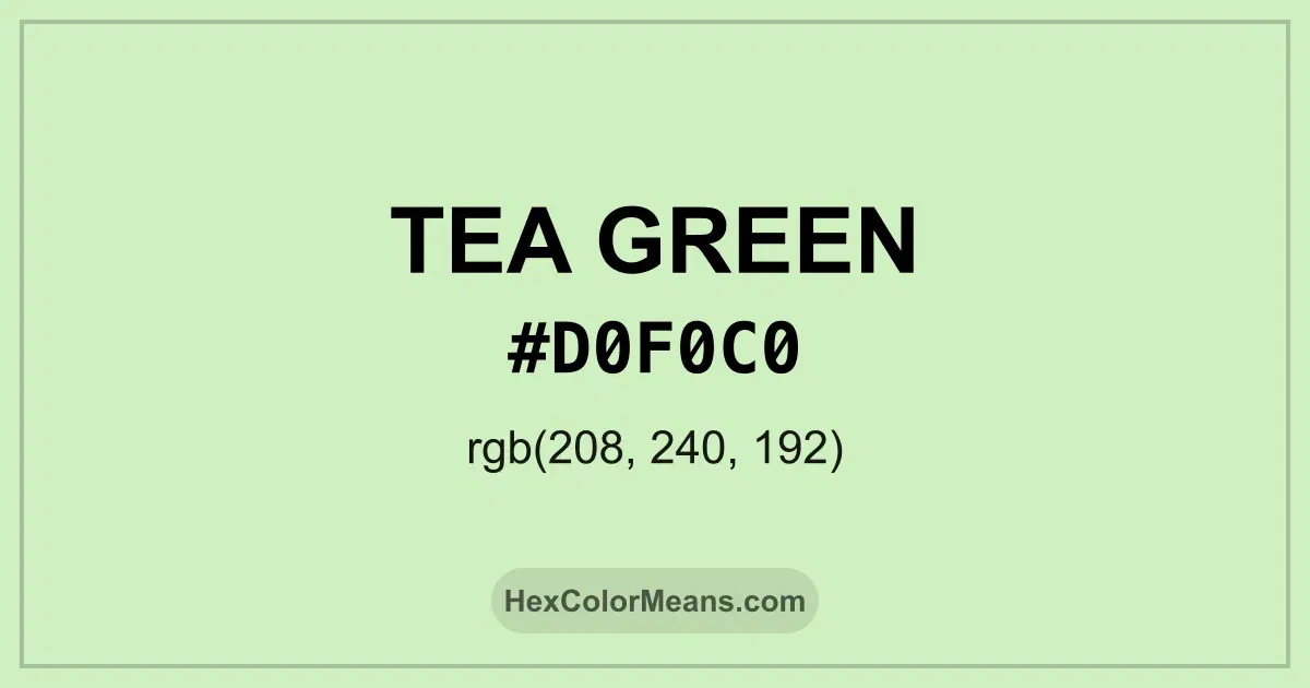 Clear image showing Tea Green color swatch with hex value #D0F0C0 and RGB value (208,240,192)
