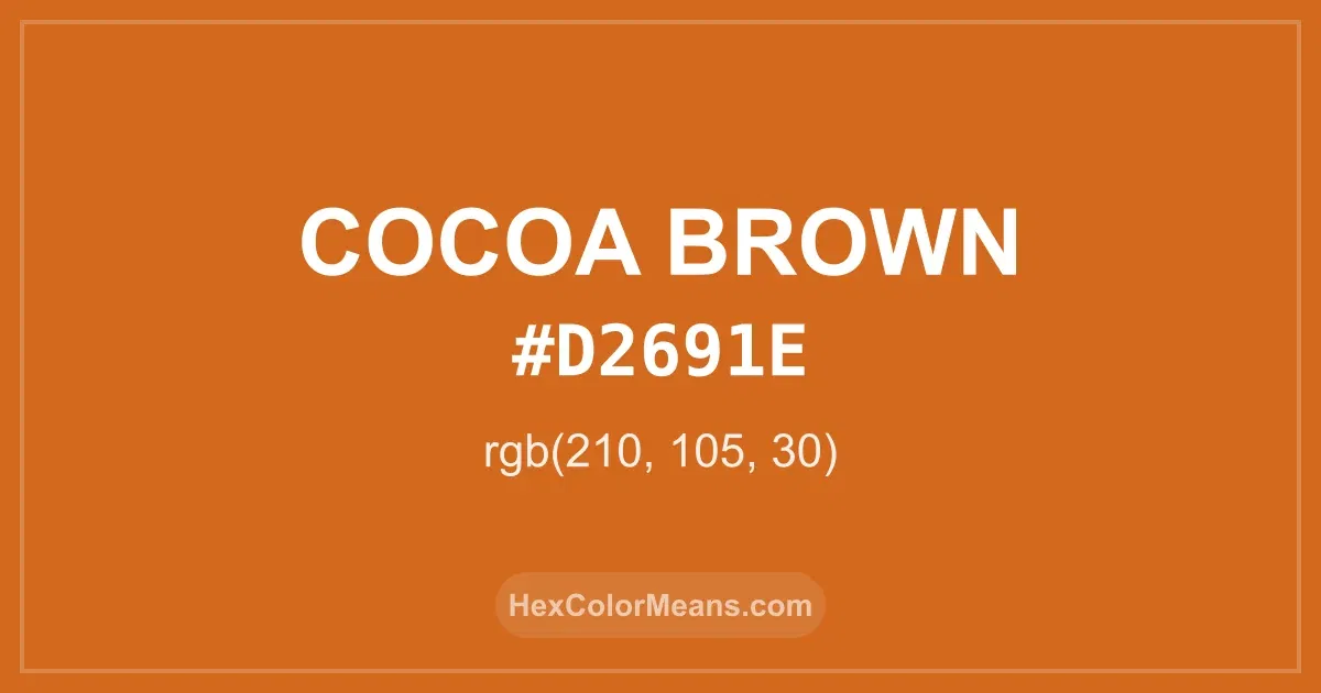 Clear image showing Cocoa Brown color swatch with hex value #D2691E and RGB value (210,105,30)