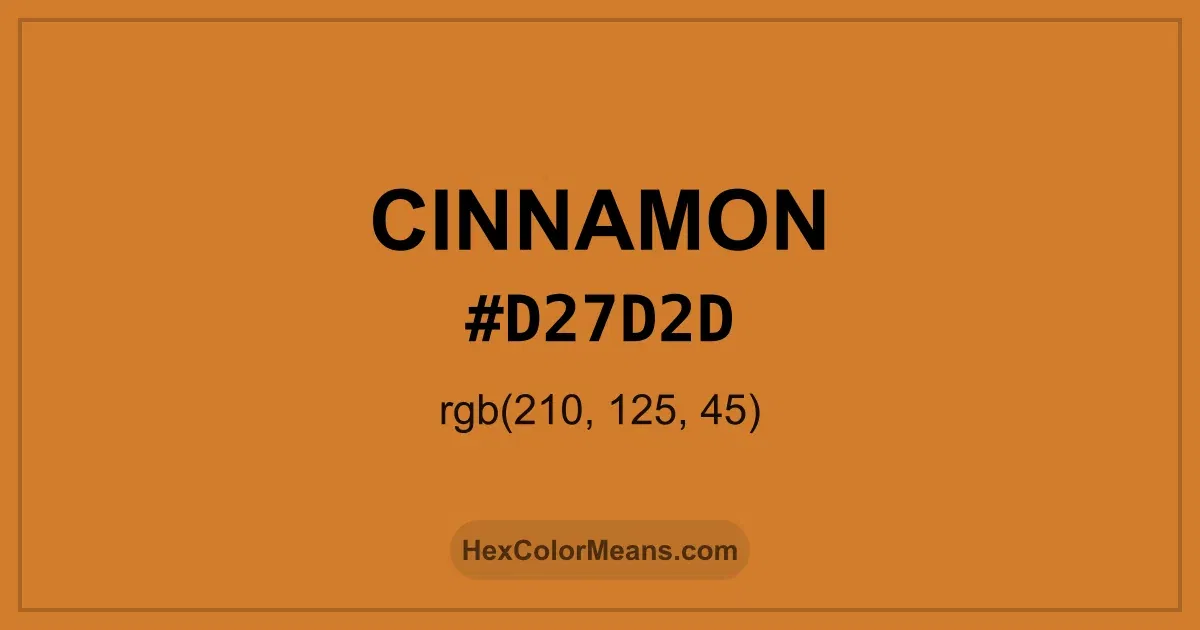 Clear image showing Cinnamon color swatch with hex value #D27D2D and RGB value (210,125,45)