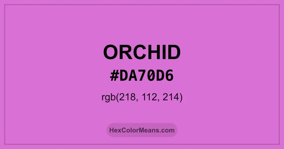 Clear image showing Orchid color swatch with hex value #DA70D6 and RGB value (218,112,214)