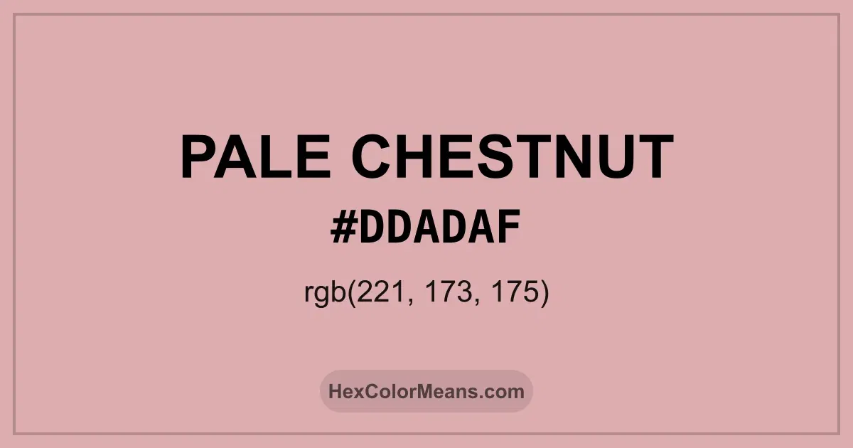 Clear image showing Pale Chestnut color swatch with hex value #DDADAF and RGB value (221,173,175)