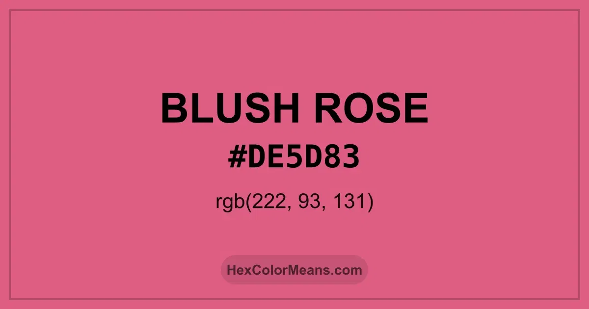 Clear image showing Blush Rose color swatch with hex value #DE5D83 and RGB value (222,93,131)