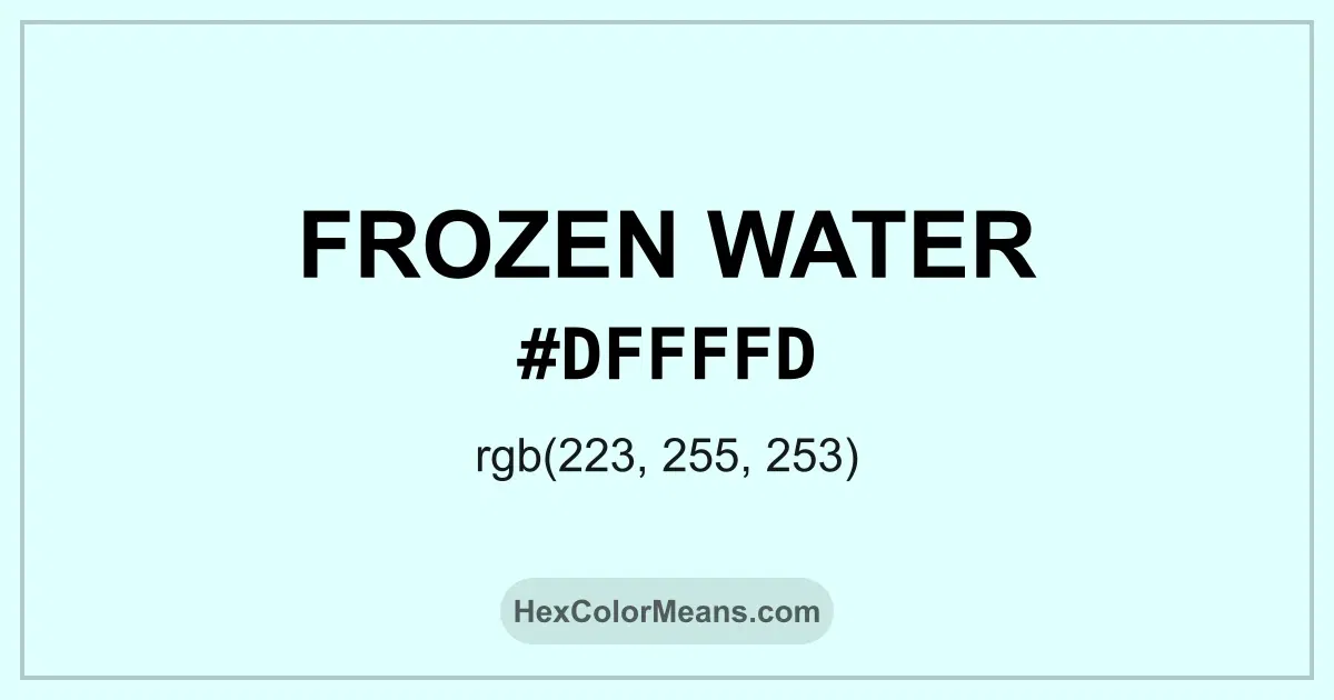 Clear image showing Frozen Water color swatch with hex value #DFFFFD and RGB value (223,255,253)