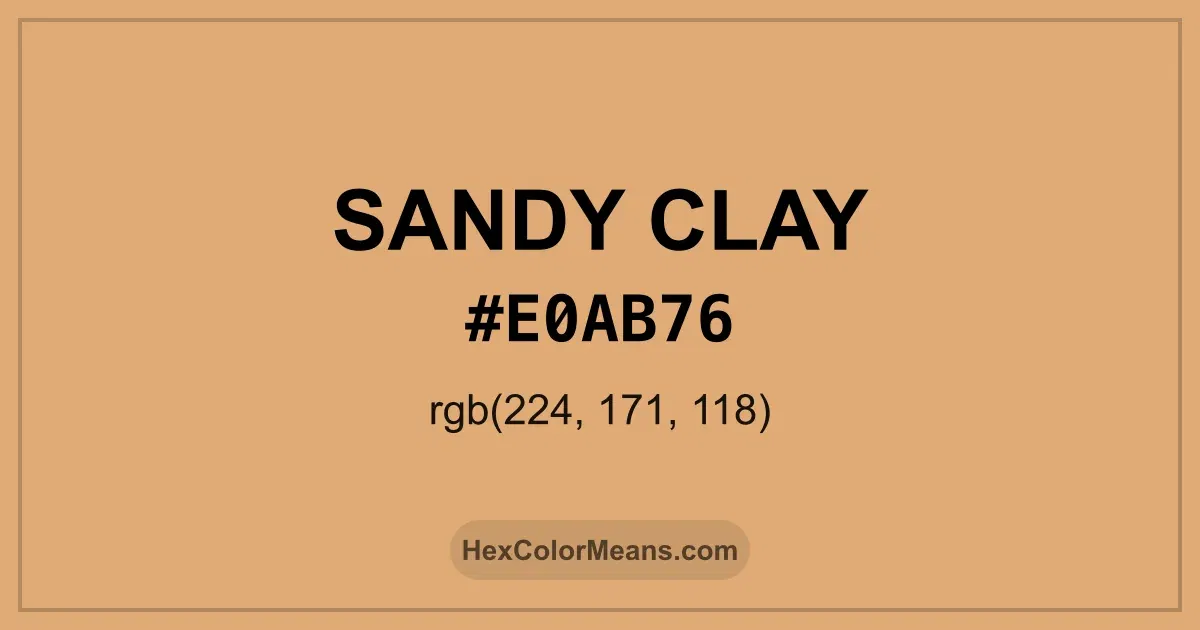 Clear image showing Sandy Clay color swatch with hex value #E0AB76 and RGB value (224,171,118)