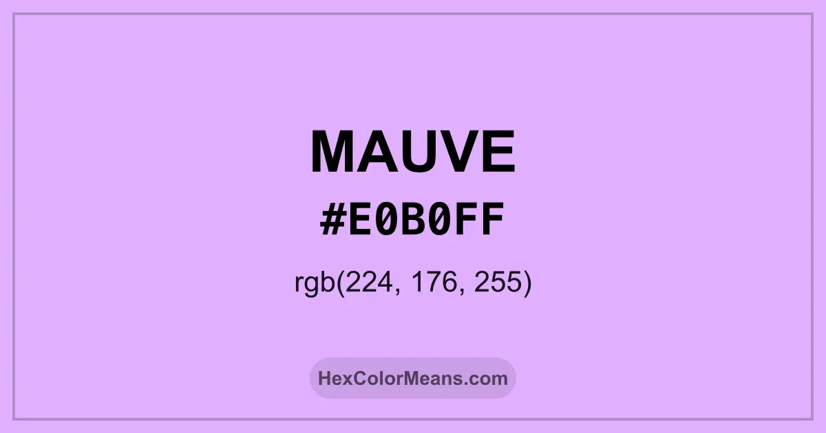 Clear image showing Mauve color swatch with hex value #E0B0FF and RGB value (224,176,255)