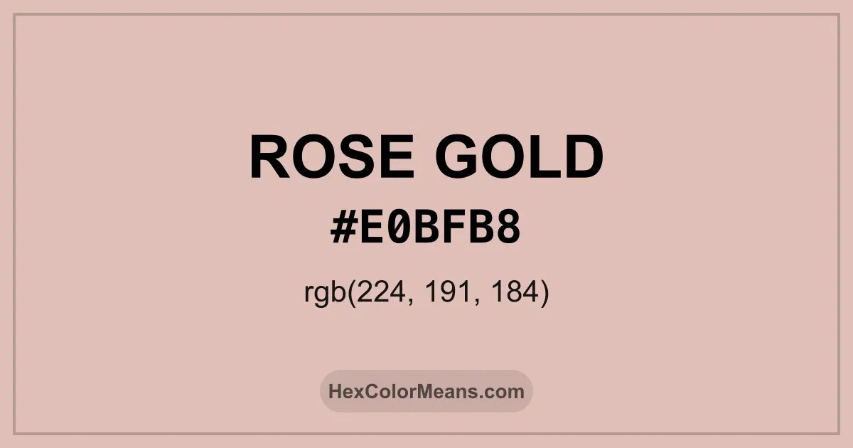 Clear image showing Rose Gold color swatch with hex value #E0BFB8 and RGB value (224,191,184)