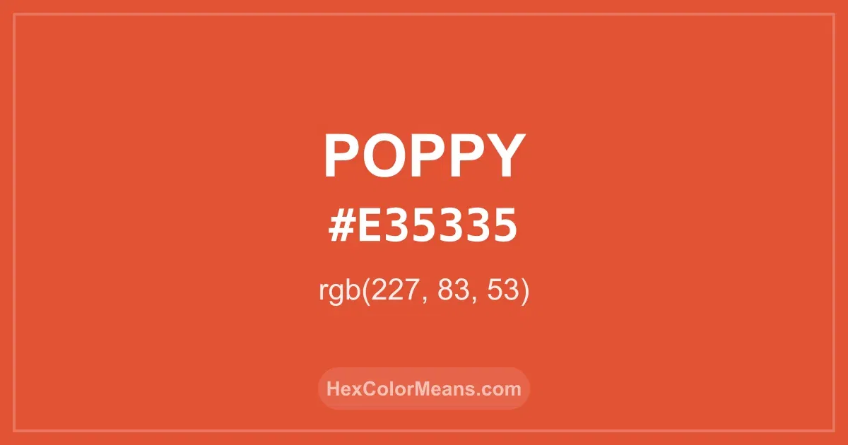 Clear image showing Poppy color swatch with hex value #E35335 and RGB value (227,83,53)