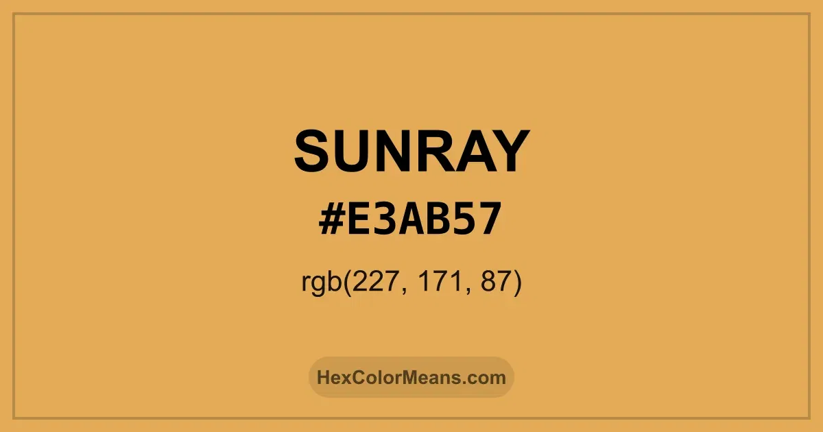 Clear image showing Sunray color swatch with hex value #E3AB57 and RGB value (227,171,87)