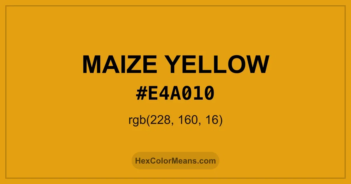 Clear image showing Maize Yellow color swatch with hex value #E4A010 and RGB value (228,160,16)