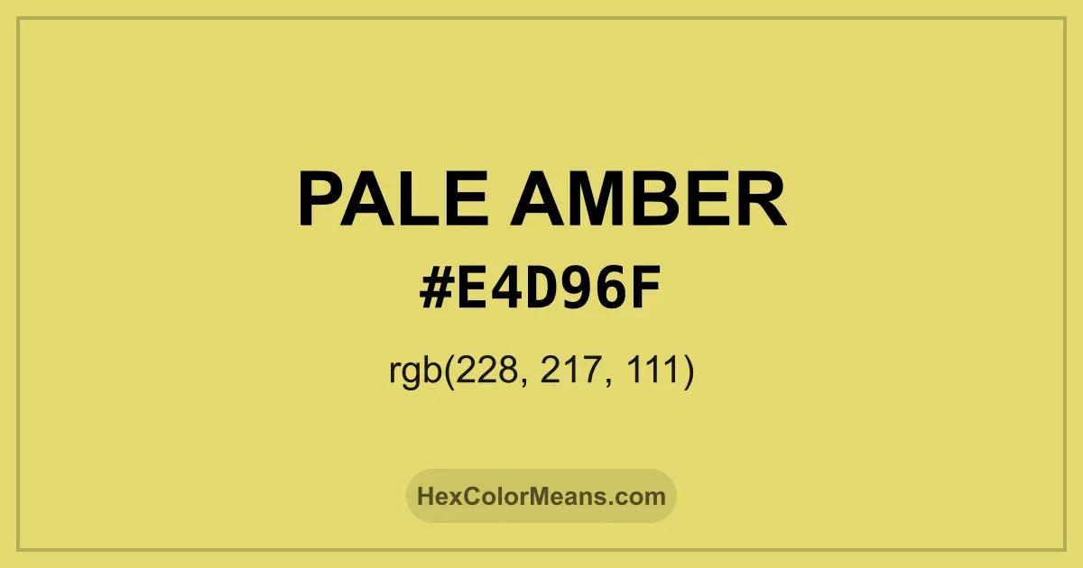 Clear image showing Pale Amber color swatch with hex value #E4D96F and RGB value (228,217,111)