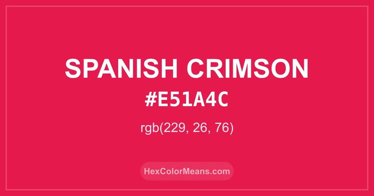 Clear image showing Spanish Crimson color swatch with hex value #E51A4C and RGB value (229,26,76)