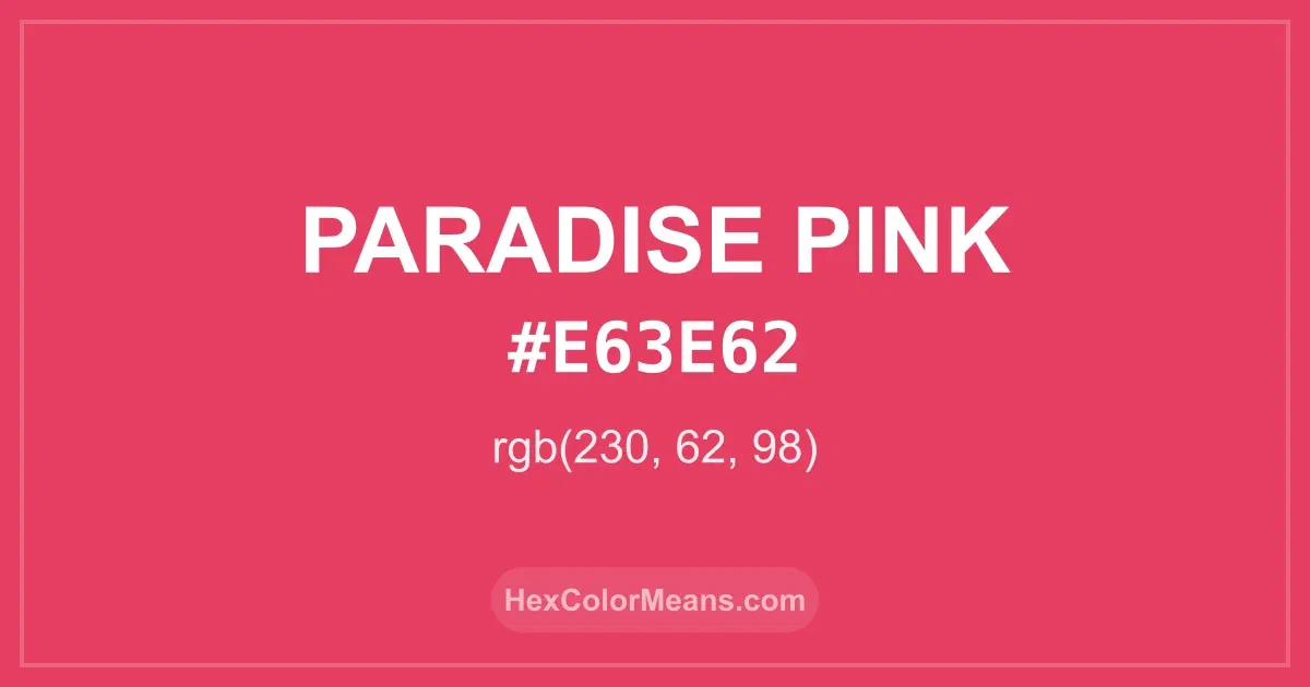 Clear image showing Paradise Pink color swatch with hex value #E63E62 and RGB value (230,62,98)
