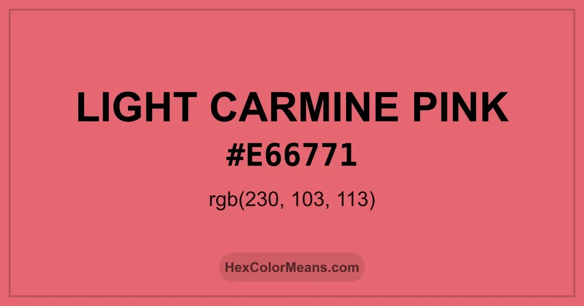 Clear image showing Light Carmine Pink color swatch with hex value #E66771 and RGB value (230,103,113)