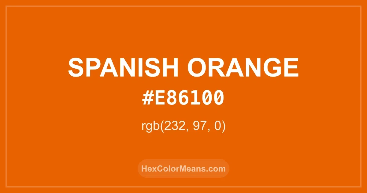 Clear image showing Spanish Orange color swatch with hex value #E86100 and RGB value (232,97,0)