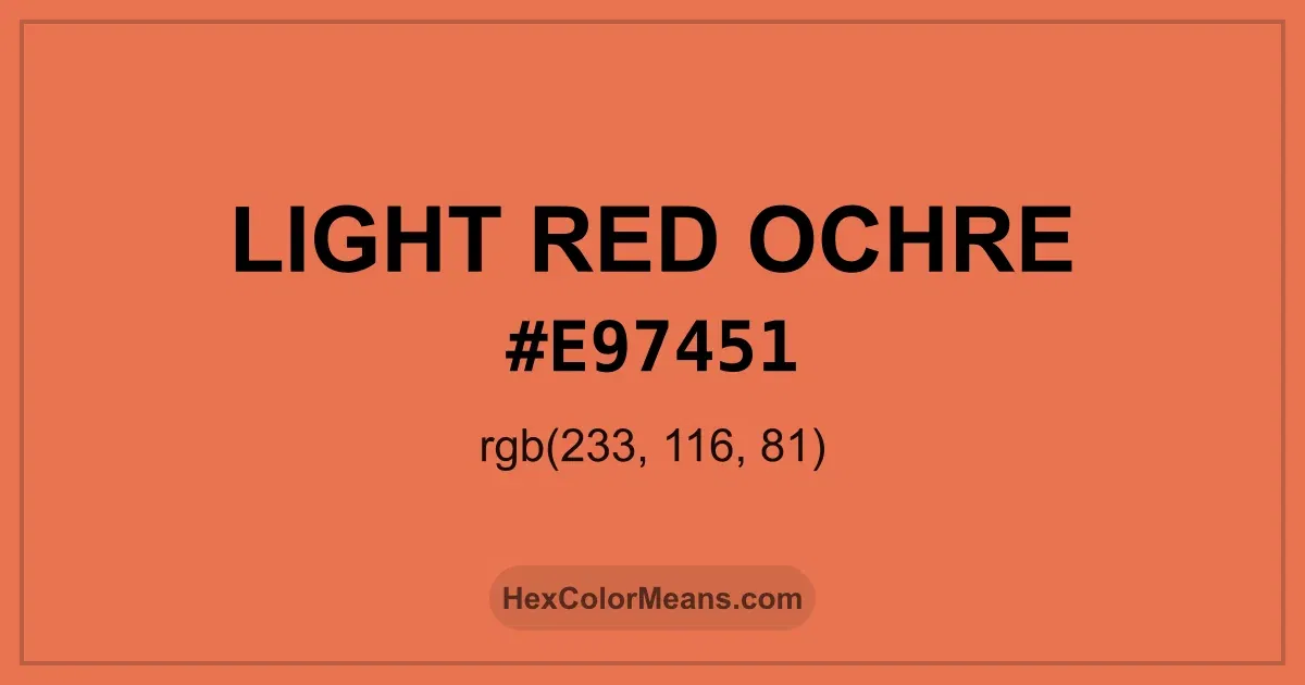 Clear image showing Light Red Ochre color swatch with hex value #E97451 and RGB value (233,116,81)