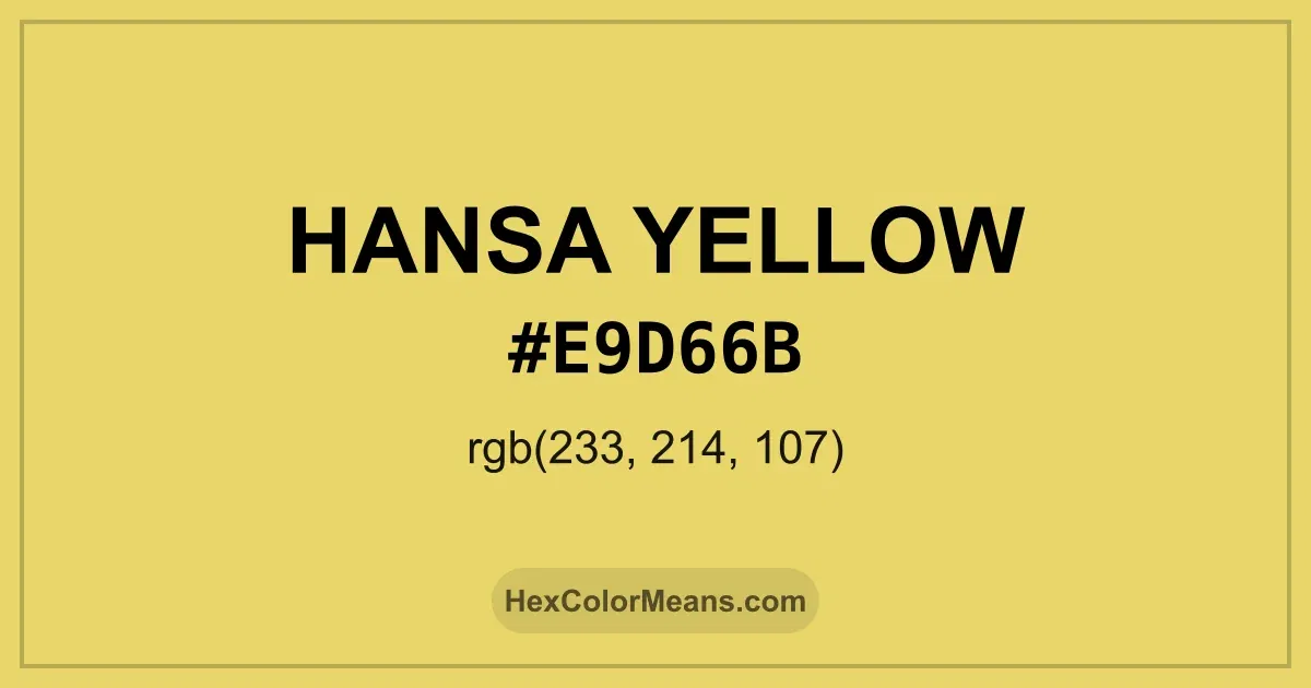 Clear image showing Hansa Yellow color swatch with hex value #E9D66B and RGB value (233,214,107)