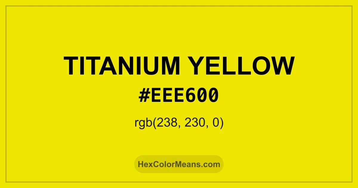 Clear image showing Titanium Yellow color swatch with hex value #EEE600 and RGB value (238,230,0)