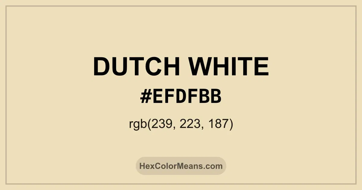 Clear image showing Dutch White color swatch with hex value #EFDFBB and RGB value (239,223,187)