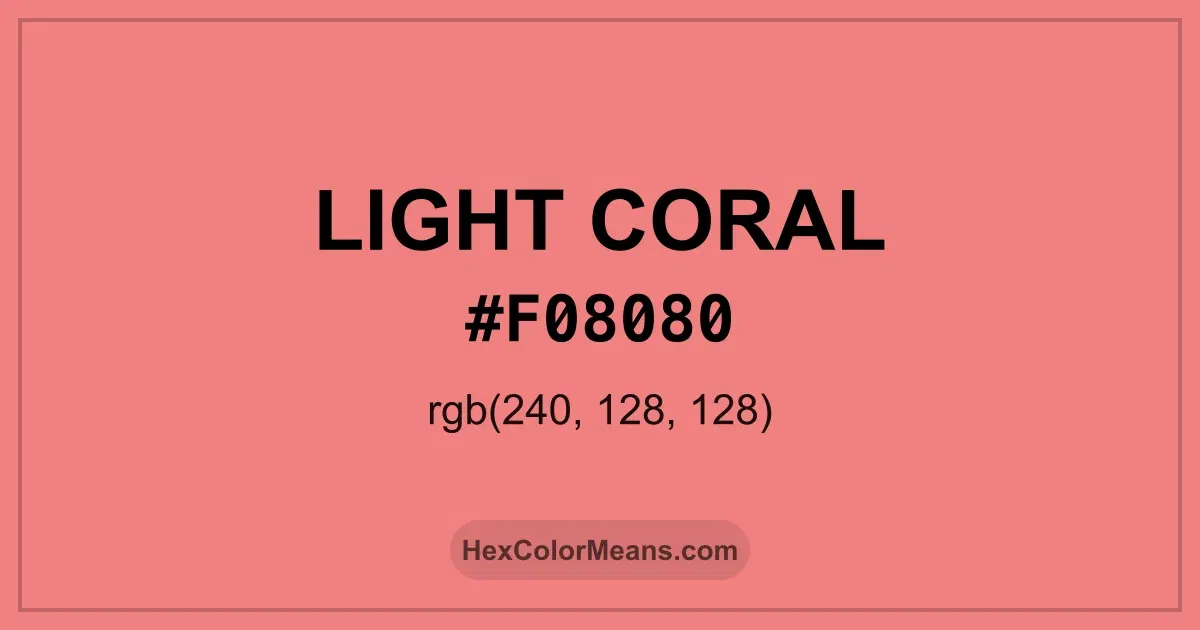 Clear image showing Light Coral color swatch with hex value #F08080 and RGB value (240,128,128)