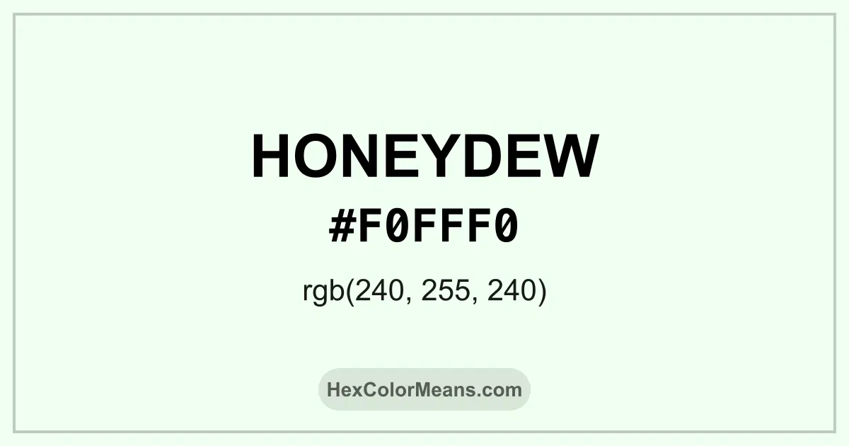Clear image showing Honeydew color swatch with hex value #F0FFF0 and RGB value (240,255,240)