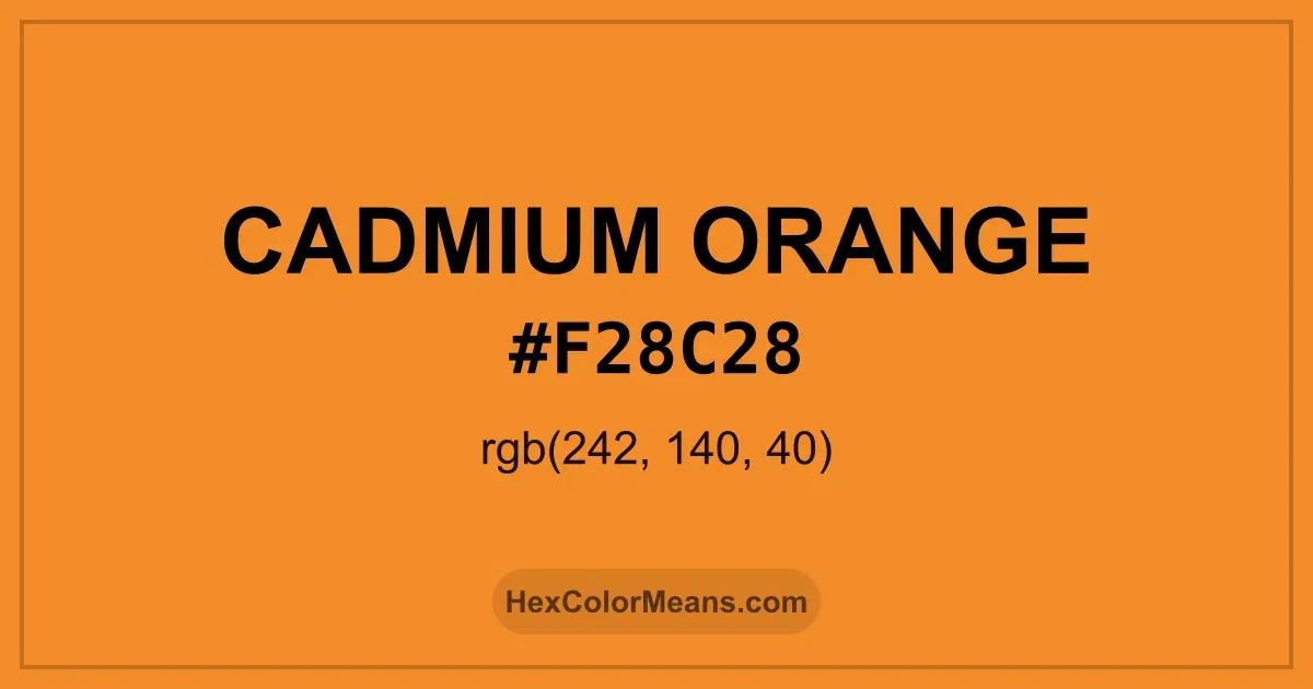 Clear image showing Cadmium Orange color swatch with hex value #F28C28 and RGB value (242,140,40)
