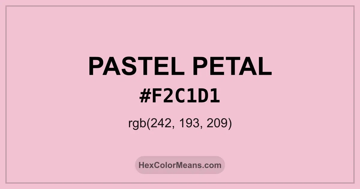 Clear image showing Pastel Petal color swatch with hex value #F2C1D1 and RGB value (242,193,209)