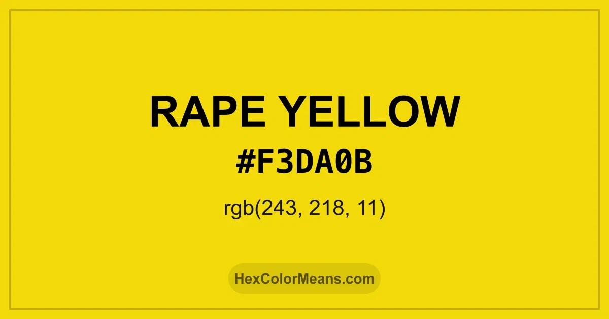 Clear image showing Rape Yellow color swatch with hex value #F3DA0B and RGB value (243,218,11)