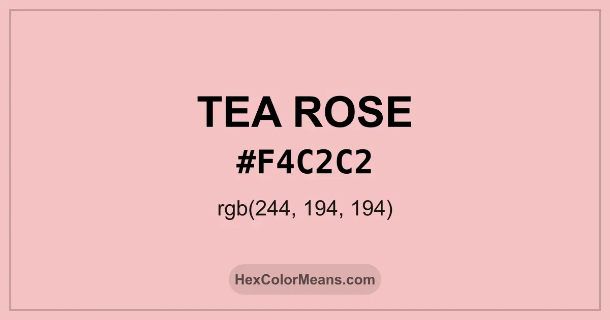 Clear image showing Tea Rose color swatch with hex value #F4C2C2 and RGB value (244,194,194)