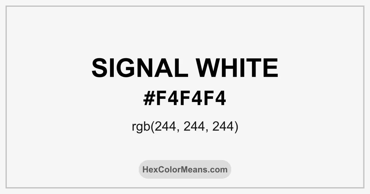 Clear image showing Signal White color swatch with hex value #F4F4F4 and RGB value (244,244,244)