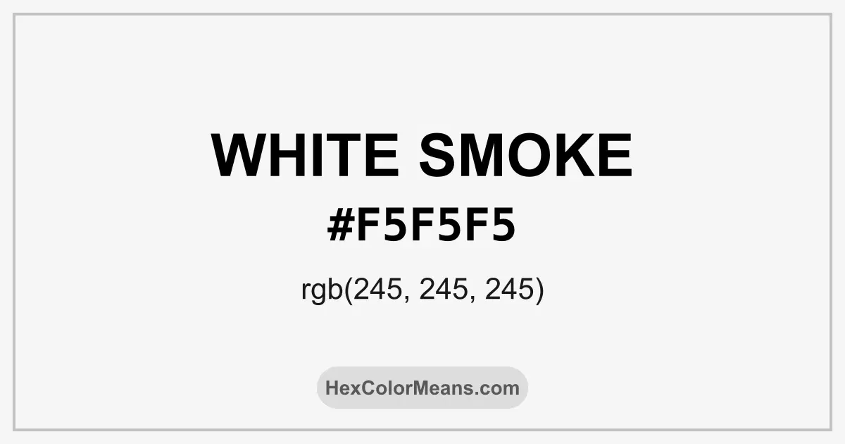 Clear image showing White Smoke color swatch with hex value #F5F5F5 and RGB value (245,245,245)
