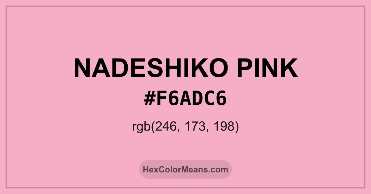 Clear image showing Nadeshiko Pink color swatch with hex value #F6ADC6 and RGB value (246,173,198)
