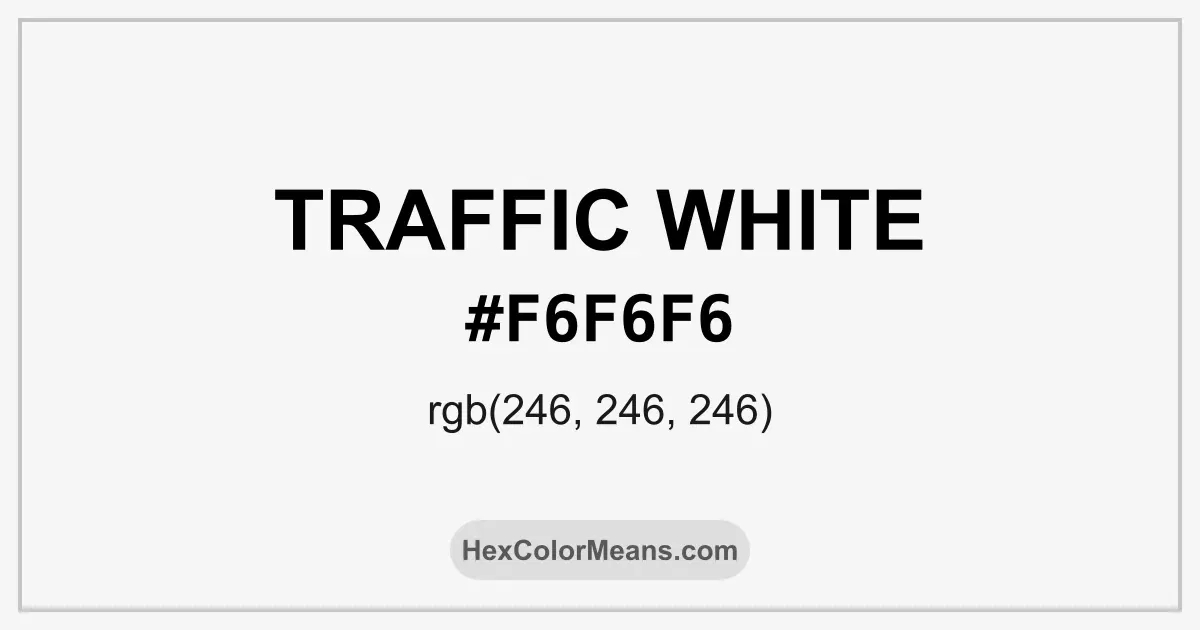 Clear image showing Traffic White color swatch with hex value #F6F6F6 and RGB value (246,246,246)