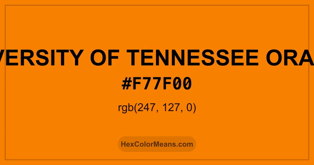 Clear image showing University of Tennessee Orange color swatch with hex value #F77F00 and RGB value (247,127,0)