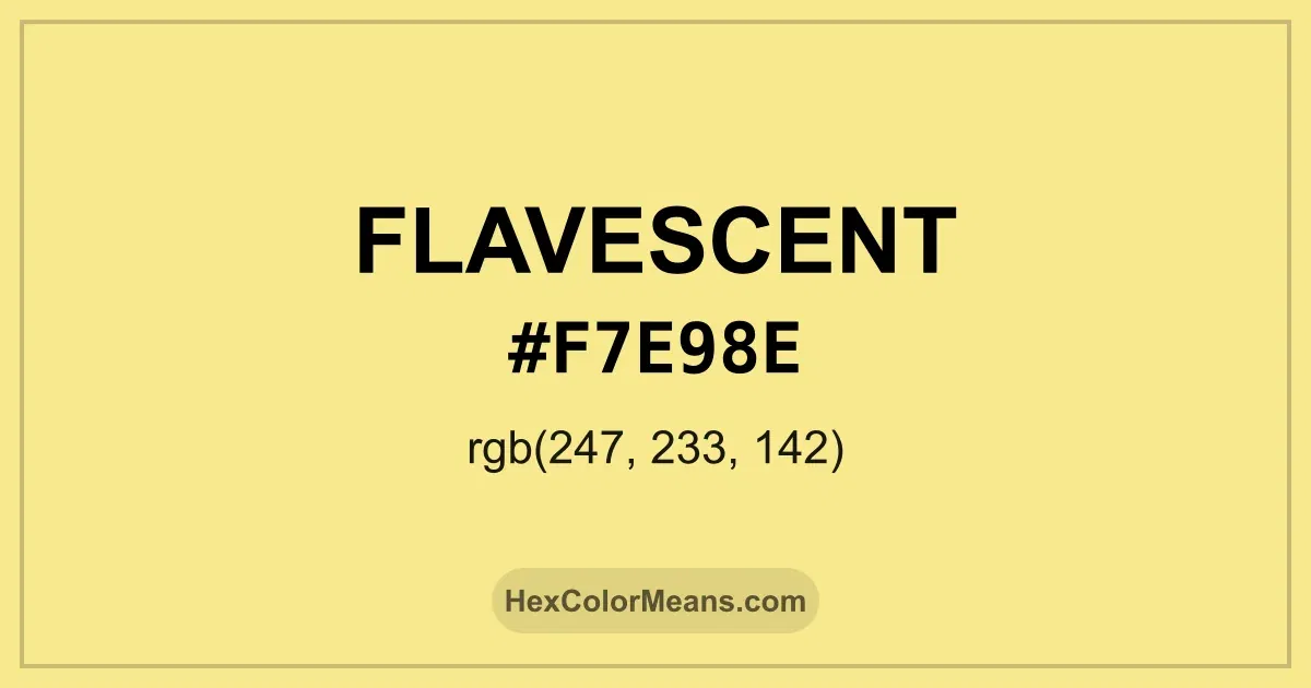 Clear image showing Flavescent color swatch with hex value #F7E98E and RGB value (247,233,142)