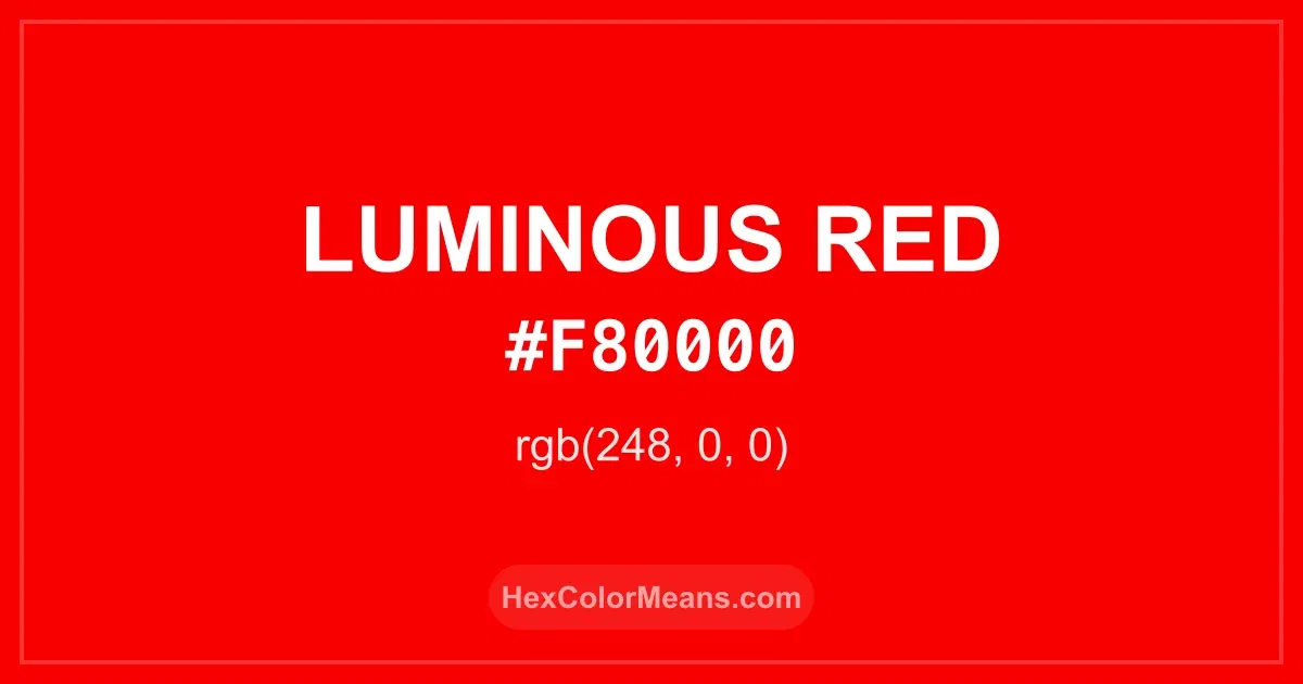 Clear image showing Luminous Red color swatch with hex value #F80000 and RGB value (248,0,0)