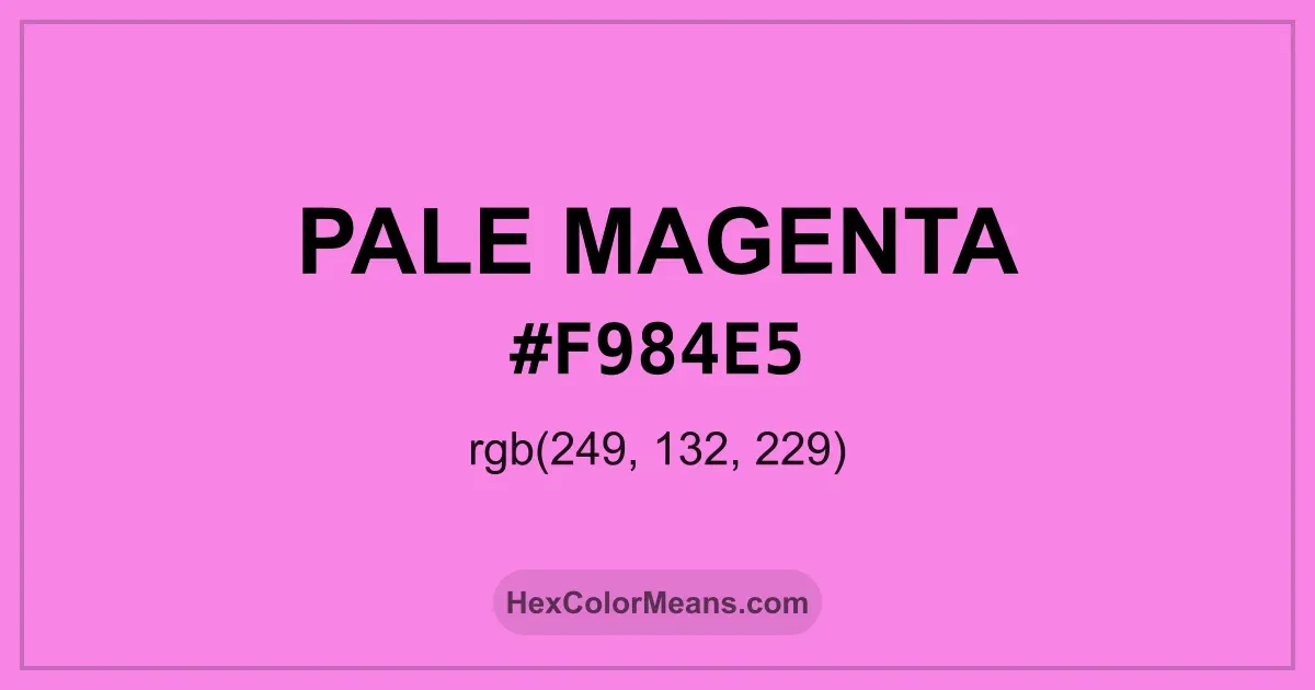 Clear image showing Pale Magenta color swatch with hex value #F984E5 and RGB value (249,132,229)