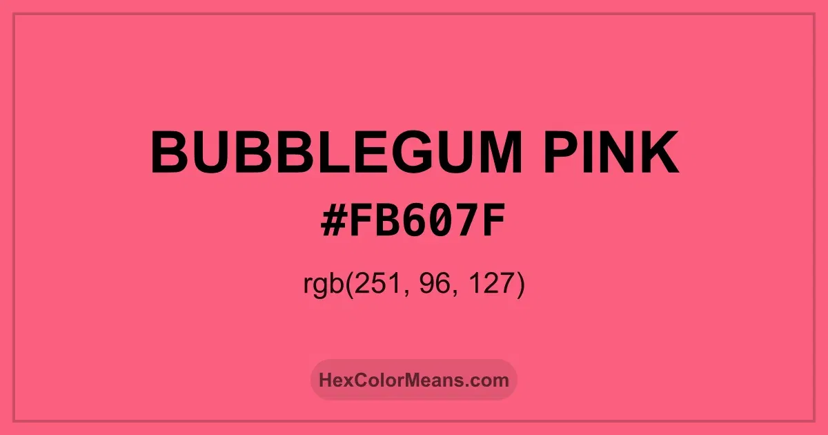Clear image showing Bubblegum Pink color swatch with hex value #FB607F and RGB value (251,96,127)